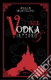 Vodka&Inferno. Vol. 1: La morte fidanzata libro