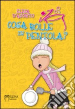 Cosa bolle in pentola? libro