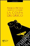 La colpa del greco libro