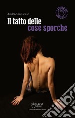 Il tatto delle cose sporche libro