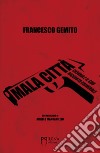 Malacittà. Casoria e il suo racconto criminale libro