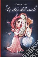 Le dee del miele. Nuova ediz. libro