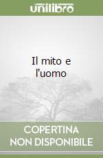 Il mito e l'uomo