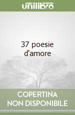 37 poesie d'amore libro