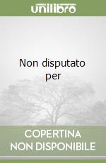 Non disputato per