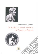 La morale nelle favole di Esopo e di Fedro libro