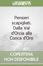 Pensieri scapigliati. Dalla Val d'Orcia alla Conca d'Oro libro