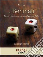 I Berlinali. Diario di un anno di caleidoscopica follia libro