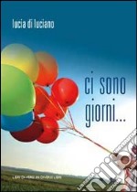 Ci sono giorni... libro