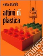 Attimi di plastica libro