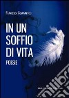 In un soffio di vita libro