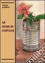 La rosa in scatola libro