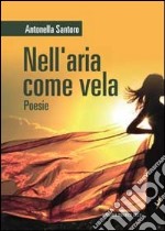 Nell'aria come vela libro