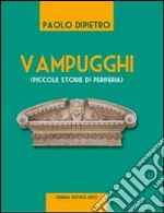 «Vampugghi» (piccole storie di periferia) libro