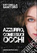 Azzurro, come i suoi occhi libro