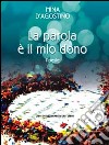 La parola è il mio dono libro di D'Agostino Mina