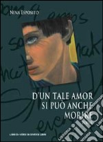 D'un tale amor si può anche morire libro