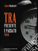 Tra presente e passato libro