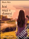 Ieri oggi e domani libro