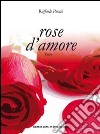 Rose d'amore libro di Puccio Raffaele