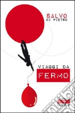 Viaggi da fermo libro