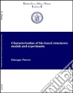 Characterisation of bio-based structures. Models and experiments libro