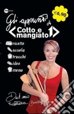 Gli appunti di «Cotto e mangiato» libro