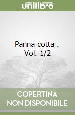 Panna cotta . Vol. 1/2