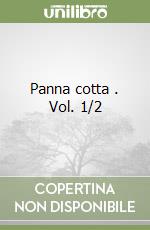 Panna cotta . Vol. 1/2 libro