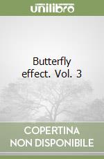 Butterfly effect. Vol. 3 libro