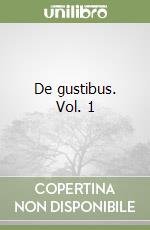 De gustibus. Vol. 1