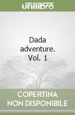 Dada adventure. Vol. 1