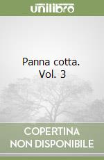 Panna cotta. Vol. 3 libro