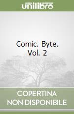 Comic. Byte. Vol. 2 libro