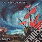 Wagner al Massimo. Ediz. illustrata libro