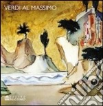 Verdi al Massimo. Ediz. multilingue libro