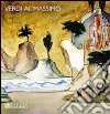 Verdi al Massimo. Ediz. multilingue libro