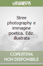 Stree photography e immagine poetica. Ediz. illustrata