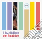 Il jazz italiano per Amatrice. Ediz. illustrata