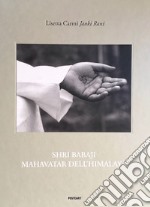 Shri Babaji Mahavatar dell'Himalaya. Ediz. italiana e inglese libro