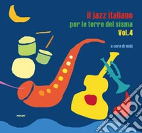 Il jazz italiano per le terre del sisma. Ediz. illustrata. Vol. 4