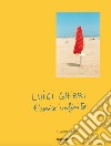 Luigi Ghirri. L'amico infinito libro di Nori Claude