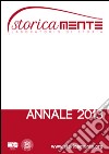 Storicamente. Laboratorio di storia. Annale 2013 libro