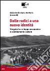 Dalle radici a una nuova identità. Vergato tra sviluppo economico e cambiamento sociale libro