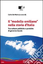 Il «modello emiliano» nella storia d'Italia. Tra culture politiche e pratiche di governo locale
