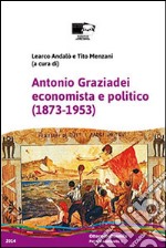 Antonio Graziadei economista e politico (1873-1953)