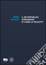 Il «De Republica Bononiensi» di Camillo Paleotti