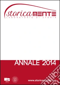 Storicamente. Laboratoratorio di storia. Annale 2014. Ediz. italiana, francese, inglese libro