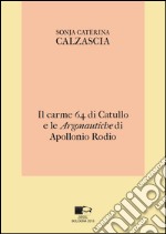 Il carme 64 di Catullo e le «Argonautiche» di Apollonio Rodio