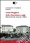 Castel Maggiore dalla Liberazione a oggi. Istituzioni locali, economia e società libro di De Maria C. (cur.) Menzani T. (cur.)